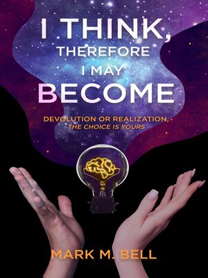 cover image of I Think, Therefore I May Become